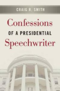 cover of the book Confessions of a Presidential Speechwriter