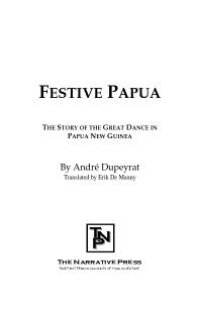 cover of the book Festive Papua : The Story of the Great Dance in New Guinea