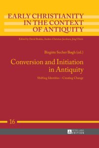 cover of the book Conversion and Initiation in Antiquity: Shifting Identities - Creating Change