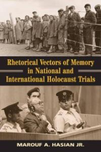 cover of the book Rhetorical Vectors of Memory in National and International Holocaust Trials