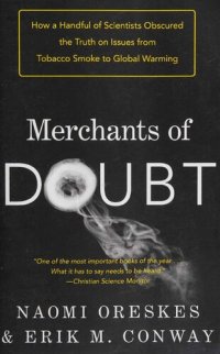 cover of the book Merchants of Doubt: How a Handful of Scientists Obscured the Truth on Issues from Tobacco Smoke to Global Warming