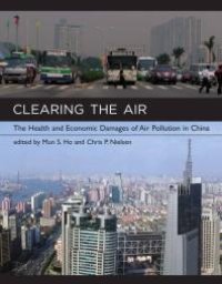 cover of the book Clearing the Air : The Health and Economic Damages of Air Pollution in China