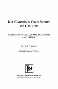 cover of the book Kit Carson's Own Story of His Life : As Dictated to Col. and Mrs. D.C. Peters