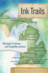 cover of the book Ink Trails : Michigan's Famous and Forgotten Authors