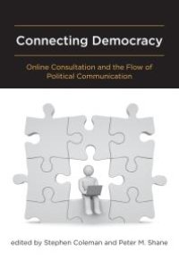 cover of the book Connecting Democracy : Online Consultation and the Flow of Political Communication