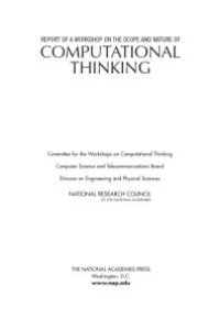 cover of the book Report of a Workshop on the Scope and Nature of Computational Thinking