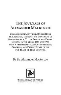 cover of the book Journals of Alexander Mackenzie : Exploring Across Canada in 1789 and 1793