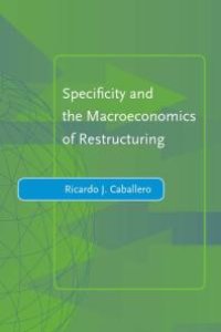 cover of the book Specificity and the Macroeconomics of Restructuring