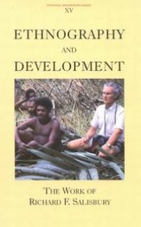 cover of the book Ethnography and Development : The Work of Richard F. Salisbury