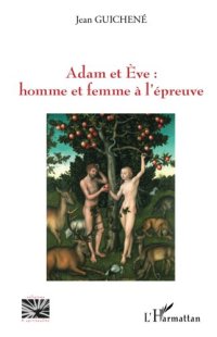 cover of the book Adam et Eve : homme et femme à l'épreuve