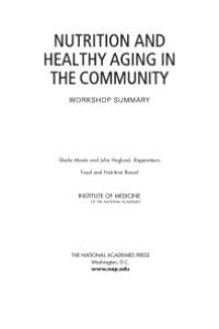 cover of the book Nutrition and Healthy Aging in the Community : Workshop Summary