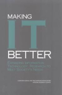 cover of the book Making IT Better : Expanding Information Technology Research to Meet Society's Needs