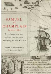 cover of the book Samuel de Champlain Before 1604 : Des Sauvages and Other Documents Related to the Period