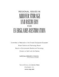 cover of the book Regional Issues in Aquifer Storage and Recovery for Everglades Restoration : A Review of the ASR Regional Study Project Management Plan of the Comprehensive Everglades Restoration Plan