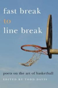 cover of the book Fast Break to Line Break : Poets on the Art of Basketball