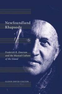 cover of the book Newfoundland Rhapsody : Frederick R. Emerson and the Musical Culture of the Island