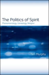 cover of the book The Politics of Spirit : Phenomenology, Genealogy, Religion