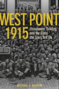 cover of the book West Point 1915 : Eisenhower, Bradley, and the Class the Stars Fell On