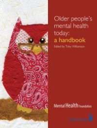 cover of the book Older People's Mental Health Today : A Handbook