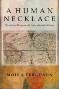 cover of the book A Human Necklace : The African Diaspora and Paule Marshall's Fiction