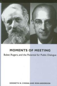 cover of the book Moments of Meeting : Buber, Rogers, and the Potential for Public Dialogue