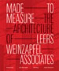 cover of the book Made to Measure : The Architecture of Leers Weinzapfel Associates