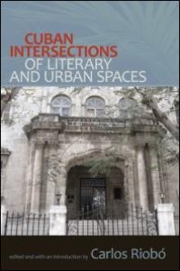 cover of the book Cuban Intersections of Literary and Urban Spaces