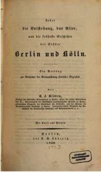 cover of the book Über die Entstehung, das Alter und die früheste Geschichte der Städte Berlin und Kölln : Ein Beitrag zur Geschichte der Germanisierung slawischer Gegenden