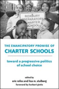 cover of the book The Emancipatory Promise of Charter Schools : Toward a Progressive Politics of School Choice