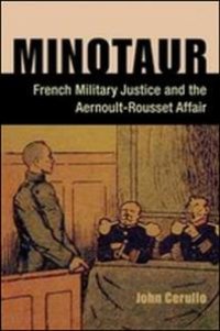 cover of the book Minotaur : French Military Justice and the Aernoult-Rousset Affair