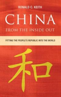 cover of the book China From the Inside Out : Fitting the People's Republic into the World