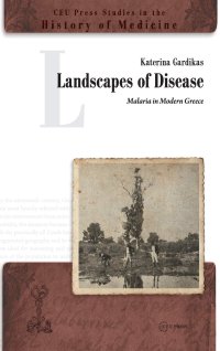 cover of the book Landscapes of Disease: Malaria in Modern Greece