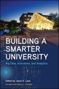 cover of the book Building a Smarter University : Big Data, Innovation, and Analytics