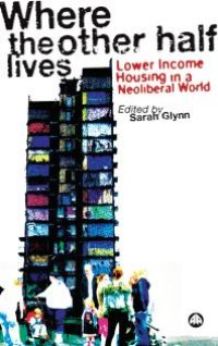 cover of the book Where the Other Half Lives : Lower Income Housing in a Neoliberal World