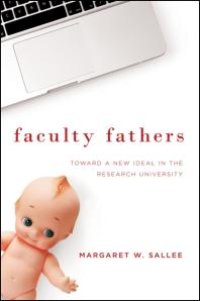 cover of the book Faculty Fathers : Toward a New Ideal in the Research University