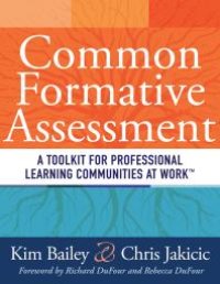 cover of the book Common Formative Assessment : A Toolkit for Professional Learning Communities at Work