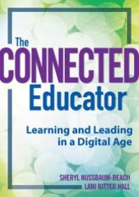 cover of the book The Connected Educator : Learning and Leading in a Digital Age