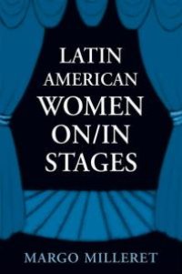 cover of the book Latin American Women on/in Stages