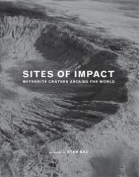 cover of the book Sites of Impact : Meteorite Craters Around the World