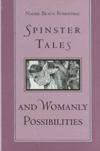 cover of the book Spinster Tales and Womanly Possibilities