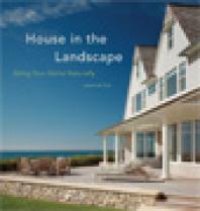 cover of the book House in the Landscape : Siting Your Home Naturally