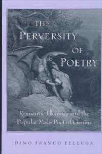 cover of the book The Perversity of Poetry : Romantic Ideology and the Popular Male Poet of Genius