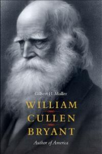 cover of the book William Cullen Bryant : Author of America