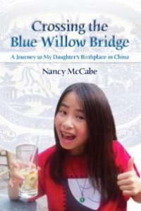 cover of the book Crossing the Blue Willow Bridge : A Journey to My Daughter's Birthplace in China