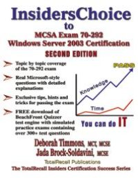 cover of the book InsidersChoice to MCSA Exam 70-292 Windows Server 2003 Certification : Managing and Maintaining a Microsoft Windows Server 2003 Environment for an MCSA Certified on Windows, Second Edition