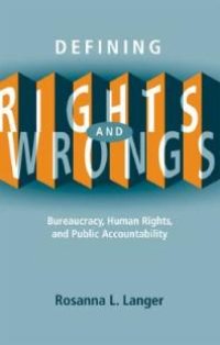 cover of the book Defining Rights and Wrongs : Bureaucracy, Human Rights, and Public Accountability