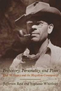 cover of the book Prehistory, Personality, and Place : Emil W. Haury and the Mogollon Controversy