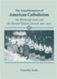 cover of the book Transformation of American Catholicism : The Pittsburgh Laity and the Second Vatican Council, 1950-1972