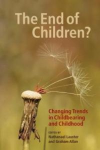 cover of the book The End of Children? : Changing Trends in Childbearing and Childhood