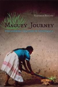 cover of the book Maguey Journey : Discovering Textiles in Guatemala